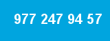 977 247 94 57